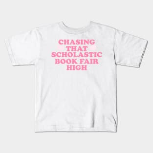 Chasing That Scholastic Book Fair High Sweatshirt, Book Fair, Book Lover Sweatshirt, Bookish Crewneck, Retro 2000s Y2K Fashion Kids T-Shirt